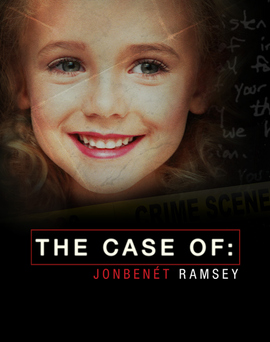 The Case Of: JonBenét Ramsey